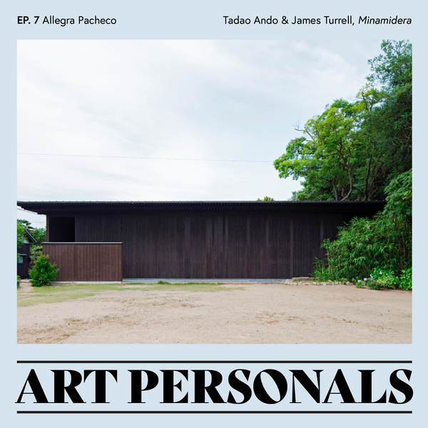 Allegra Pacheco Describes Tadao Ando and James Turrell