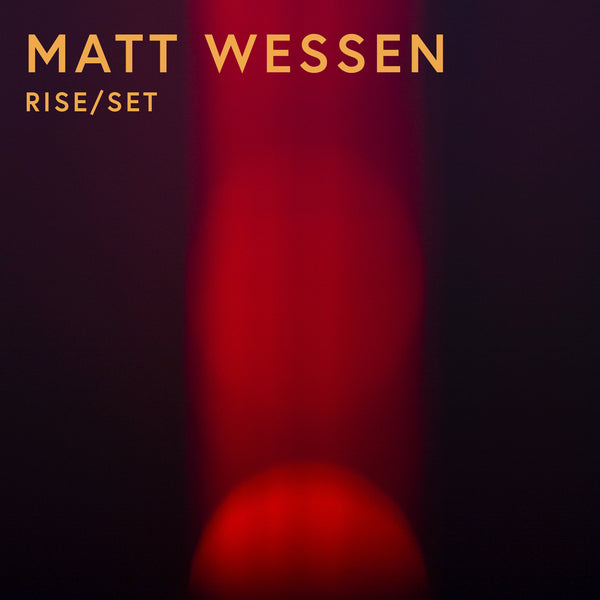 Matt Wessen · RISE/SET